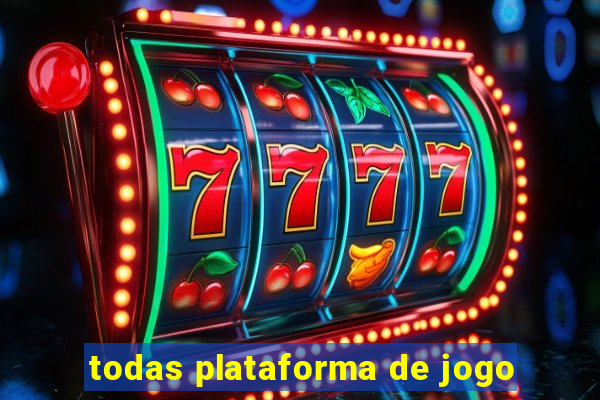 todas plataforma de jogo